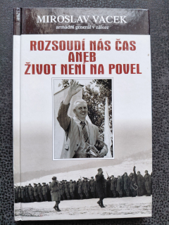 Rozsoudí nás čas aneb život není na povel - Miroslav Vacek