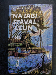 Na Labi stával člun - Karel Zídek