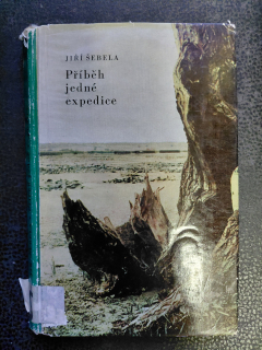 Příběh jedné expedice - Jiří Šebela