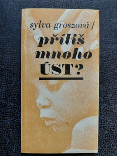 Příliš mnoho úst - Sylva Groszová