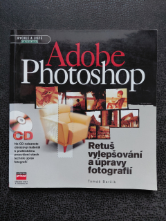 Adobe Photoshop - retuš vylepšování a úpravy fotografií - Tomáš Barčík