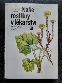 Naše rostliny v lékařství - Korbelář Endris