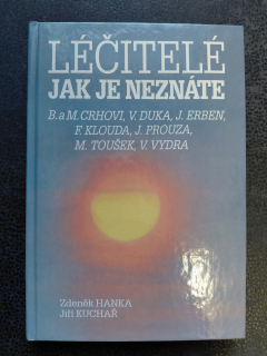 Léčitelé jak je neznáte - Zdeněk Hanka, Jiří Kuchař