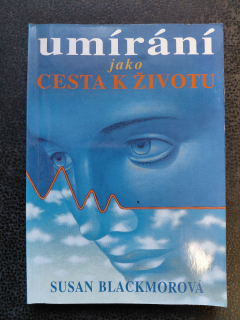 Umírání jako cesta k životu - Susan Blackmorová