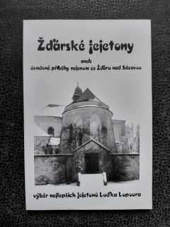 Žďárské fejetony aneb úsměvné příběhy nejenomze Žďáru nad Sázavou - Luděk Lopaur