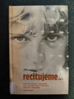 Recitujeme - Repertoárový sborník pro kolektivní a sólový dětský přednes