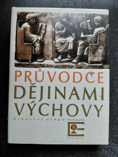 Průvodce dějinami výchovy - Miroslav Cipro