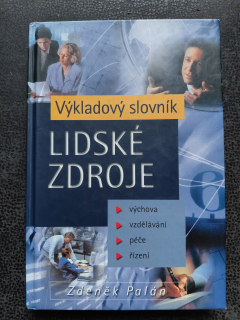 Výkladový slovník - Lidské zdroje - výchovy, vzdělání, péče, řízení - Zdeněk Palán