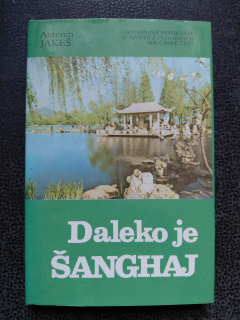 Daleko je Šanghaj - Jakeš Antonín