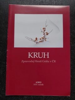 Kruh - Zpravodaj Hnutí Grálův ČR - 4/2015, roč. XXV.