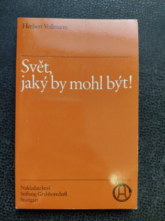 Svět, jaký by mohl být - Herbert Vollmann
