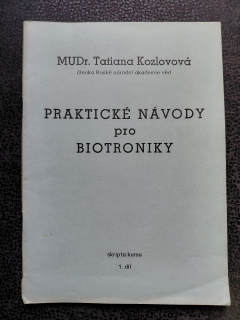Praktické návody pro biotroniky - MUDr. Tatiana Kozlovová