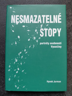 Nesmazatelné stopy - portréty osobnostní Vysočiny - Hynek Jurman