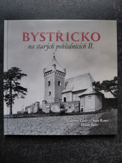 Bystřicko na starých pohlednicích II. - Vladimír Cisár, Ivan Remeš, Milan Šustr