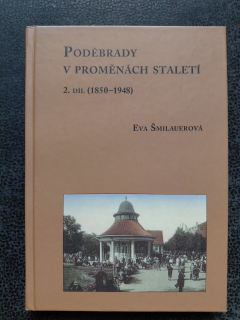 Poděbrady v proměnách staletí - 2.díl 1850-1948 - Eva Šmilauerová