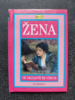 Žena - Té nejlepší ze všech - Ivo Železný