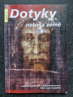 Dotyky nebe a země - 7 událostí a předmětů vdějinách křesťanství, které znovu k zamyšlení
