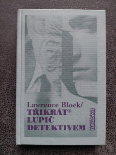 Třikrát lupič detektivem - Lawrence Block