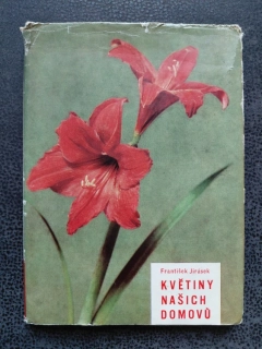 Květiny našich domovů - František Jirásek