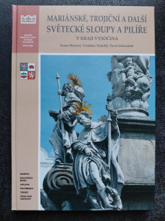 Mariánské, trojiční a další světecké sloupy a pilíře v kraji Vysočina - Ivana Maxová, Vr. Nejedlý, P. Zahradník