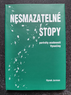 Nesmazatelné stopy - portréty osobnostní Vysočiny - Hynek Jurman
