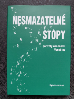 Nesmazatelné stopy - portréty osobnostní Vysočiny - Hynek Jurman