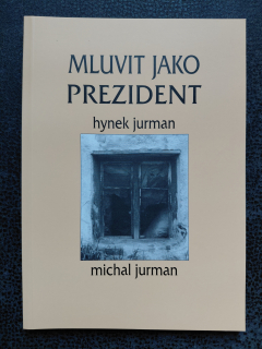 Mluvit jako prezident - Hynek a Michal Jurman
