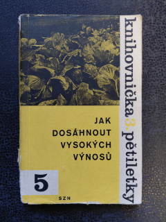 Jak dosáhnout vysokých výnosů - Šikula a kol.- J. Š