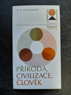 Příroda, civilizace, člověk - V.P.Tugarinov