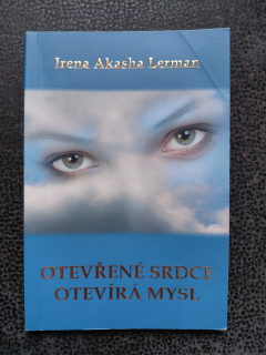 Otevřené srdce otevíra mysl -Irena Akasha Lerman