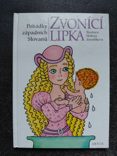 Pohádky západních Slovanů - Zvonící Lipka - Ilustrace Helena Zmatlíková