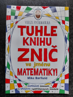 Tuhle knihu Znič ve jménu Matematiky - Mike Barfield