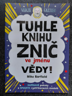 Tuhle knihu Znič ve jménu Vědy - Mike Barfield