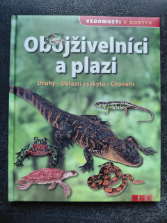 Obojživelníci a plazi - Druhy, Oblasti výskytu, Chování - Vědomosti v Kostce