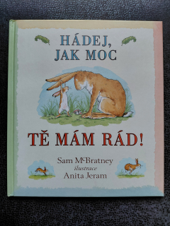 Hádej, jak moc tě mám rád - Sam McBratney, Ilust. Anita Jeram