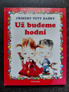 Už budeme hodní - Příběhy tety Bašky - Baška Mydlíková