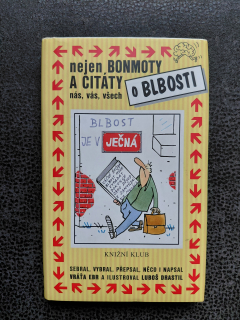 Nejen bonmoty a citáty nás, vás, všech o blbosti - Vráťa Ebr