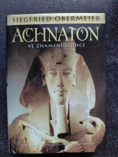 Achnaton ve znamení slunce - Siegfried Obermeier