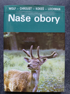 Naše obory - Wolf, Chroust, Kokeš, Lochman