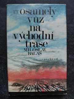 Osamělý vůz na východní trase - Miroslav Balaš