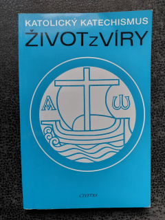 Život z víry - Katolický Katechismus