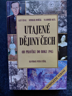 Utajené dějiny Čech - od pravěku do roku 1945 - kompletní vydání