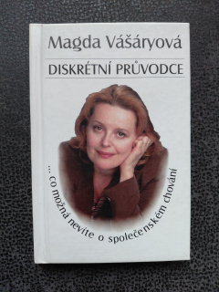 Diskrétní průvodce - co možná nevíte o společenském chování - Magda Vášáryová