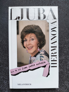 A co jsem ještě neřekla - Ljuba Hermanová