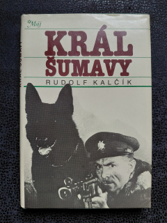 Král Šumavy - Rudolf Kalčík