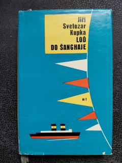 Loď do Šanghaje - Jiří S. Kupka