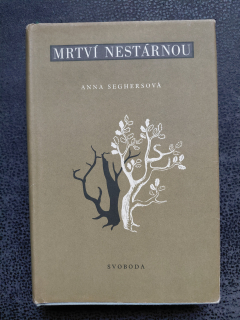 Mrtví nestárnou - Anna Seghersova