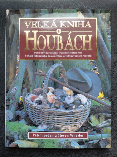 Velká kniha o houbách - Peter Jordan a Steven Wheeler