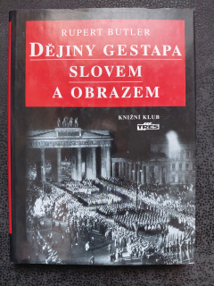 Dějiny gestapa slovem a obrazem - Rupert Butler