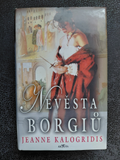 Nevěsta Borgiů - Jeanne Kalogridis